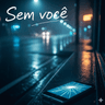 Sem você